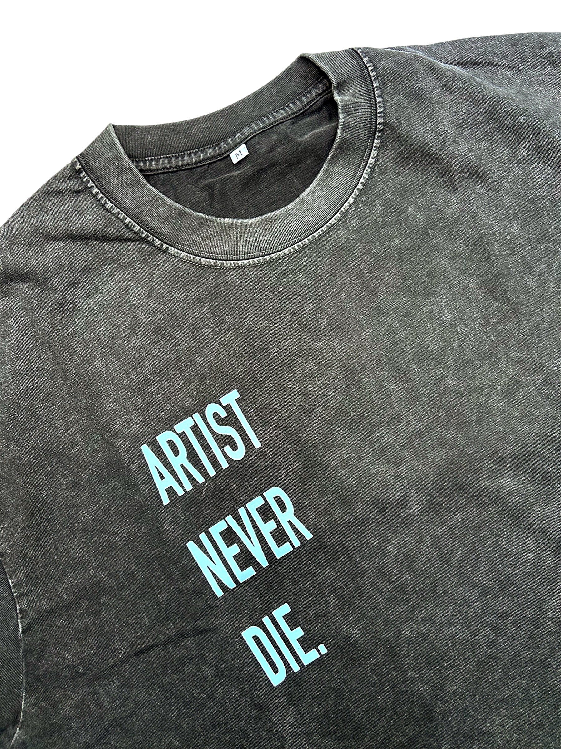 Artist Never Die Acid Wash T-Shirt